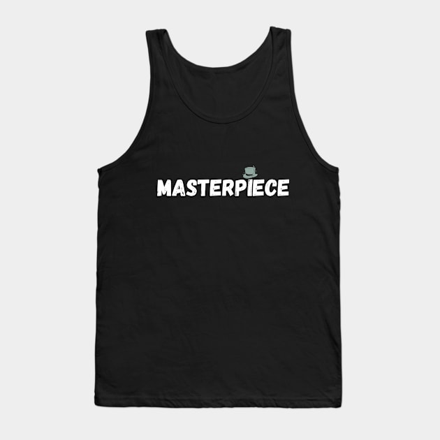 Masterpiece Tank Top by MagicVikingTom